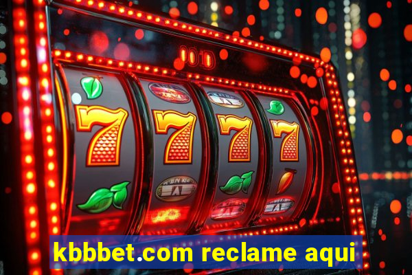 kbbbet.com reclame aqui